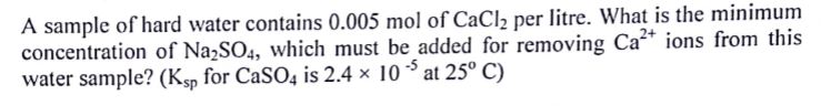 Question image for a sample of hard water contains 0.005 mol of calc